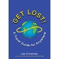 thumbnail image 1 of Pre-Owned Get Lost!: A Travel Guide for Anywhere Paperback, 1 of 1
