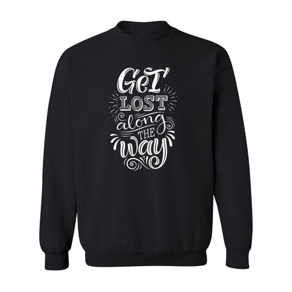 Get Lost Along The Way. Sweatshirt Men -Image by Shutterstock, Male 3X-Large