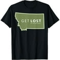 thumbnail image 1 of Get Lost in Montana Tee, ost Camping Tee, Hiking Adventure T-Shirt, 1 of 3