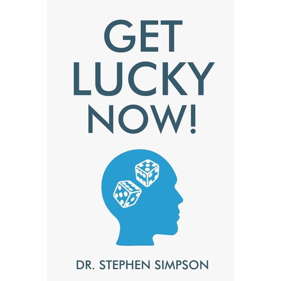 Get Lucky Now!: The 7 secrets of lucky people, (Paperback)