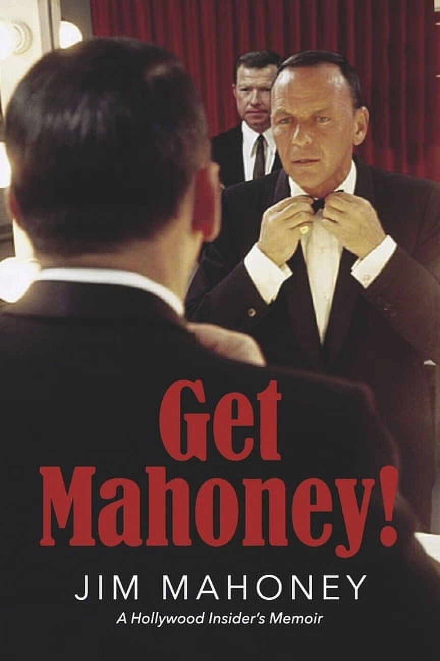 Get Mahoney!: A Hollywood Insider's Memoir, (Paperback)