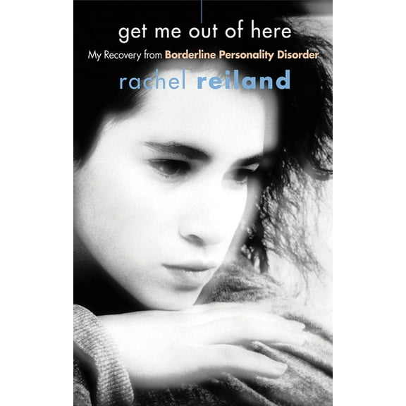 Get Me Out of Here: My Recovery from Borderline Personality Disorder, (Paperback)