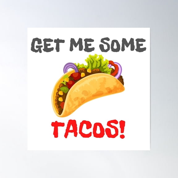 Get Me Some Tacos Poster Wall Art, Modern Wall Decor For Living Room Bedroom, 8x12 UNFRAMED