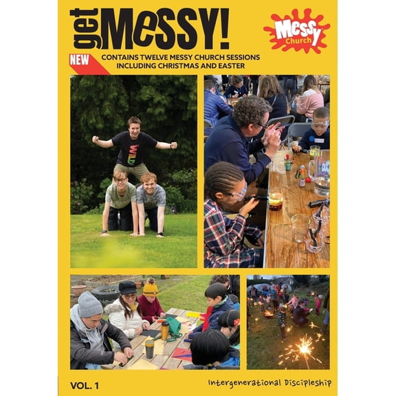 Get Messy! Volume 1: Intergenerational discipleship, (Paperback)