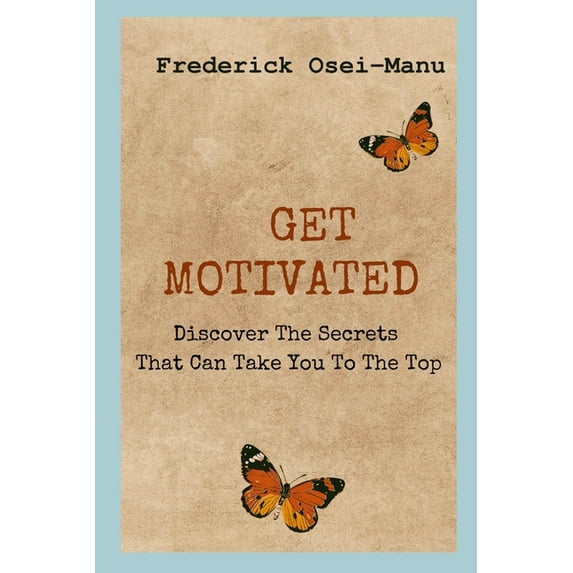 Get Motivated: Your Personal Growth Is Essential, (Paperback)