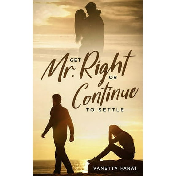 Get Mr. Right Or Continue To Settle (Paperback)