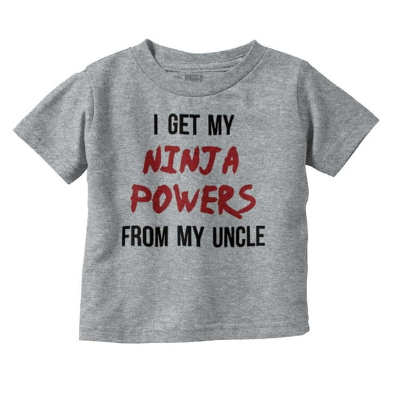 Get My Ninja Powers From My Uncle Toddler Boy Girl T Shirt Infant Toddler Brisco Brands 12M