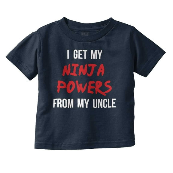 Get My Ninja Powers From My Uncle Toddler Boy Girl T Shirt Infant Toddler Brisco Brands 2T