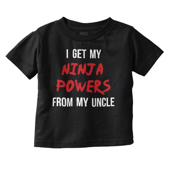 Get My Ninja Powers From My Uncle Toddler Boy Girl T Shirt Infant Toddler Brisco Brands 4T
