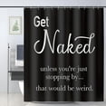 thumbnail image 1 of Get Naked Accessories Inspirational Funny Quotes Cool Shower Curtain Set 72x72 inch, 1 of 7