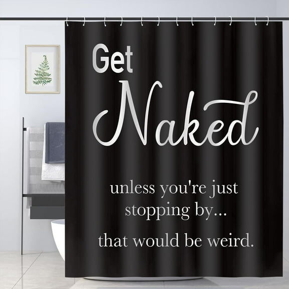 Get Naked Accessories Inspirational Funny Quotes Cool Shower Curtain Set 72x72 inch