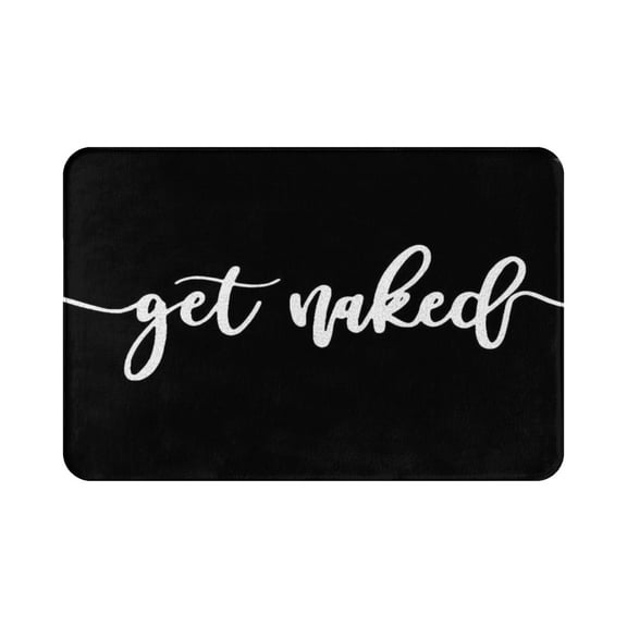 Get Naked Bath Mat Funny Quote Creative Words Cool Symbol Font Modern Bath Rug Bathroom Bath Decor 16"x24"