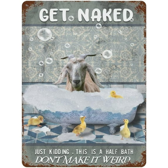 Get Naked Just Kidding This is A Half Bath Goat Vintage Tin Sign Goat Lover Gift Bathroom Decor Plate Plaque Metal Tin Sign Birthday Anniversary Housewarming Gift 12"x16"