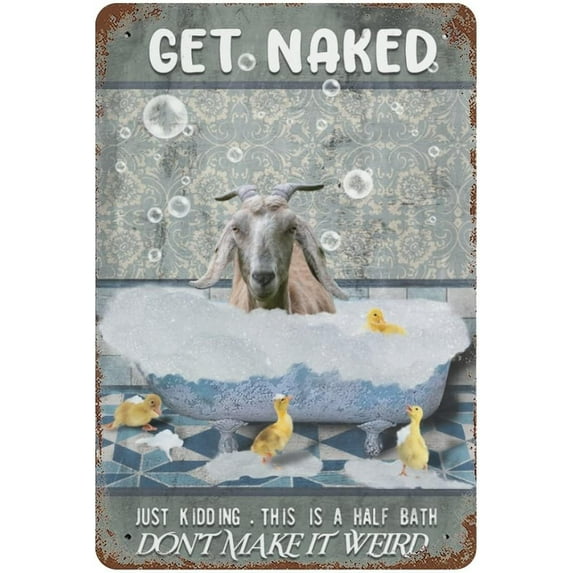 Get Naked Just Kidding This is A Half Bath Goat Vintage Tin Sign Goat Lover Gift Bathroom Decor Plate Plaque Metal Tin Sign Birthday Anniversary Housewarming Gift 12"x8"