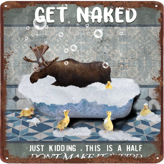 Get Naked Just Kidding This Is A Half Don't Make It Weird Moose Retro Tin Sign Rustic Metal Tin Sign Funny Bathroom Wall Decor Animal Sign For Home Bathroom Club Pub Housewarming Gift 12x12 Inch