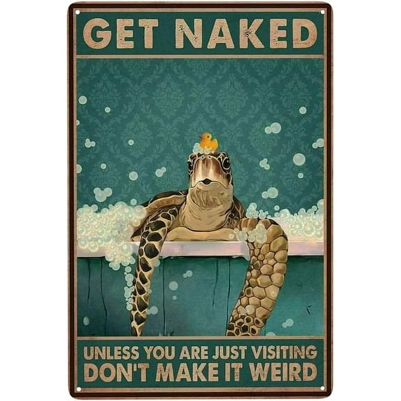Get Naked Sea Turtle Vintage Metal Sign, Bathroom Posters Tin Sign, Funny Ocean Decor for Beach Holiday Metal Tin Sign 8x12 Inch