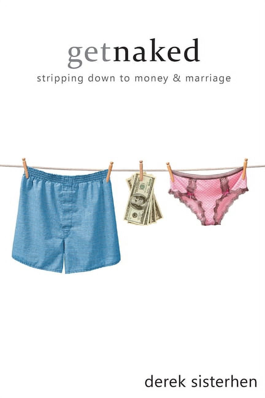 Get Naked : Stripping Down to Money and Marriage (Paperback) - Walmart.com