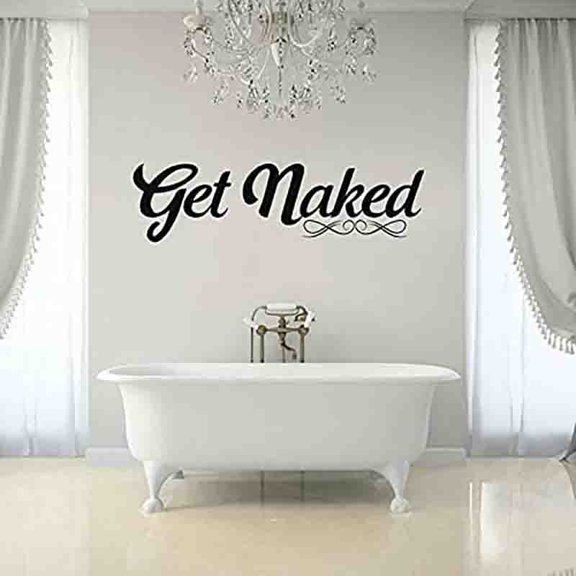 Get Naked Wall Decal, Funny Bathroom Wall Stickers, Humorous Quotes Vinyl Removable Waterproof Wall Decor