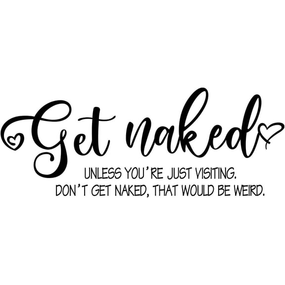 Get Naked Wall Decor Vinyl Bathroom Wall Sticker Funny Bathroom Wall Decal for Home Bathroom Decor Family Quote Wall Art Word Sayings Sticker Sign Funny Bathroom Stickers for Wall Making DIY