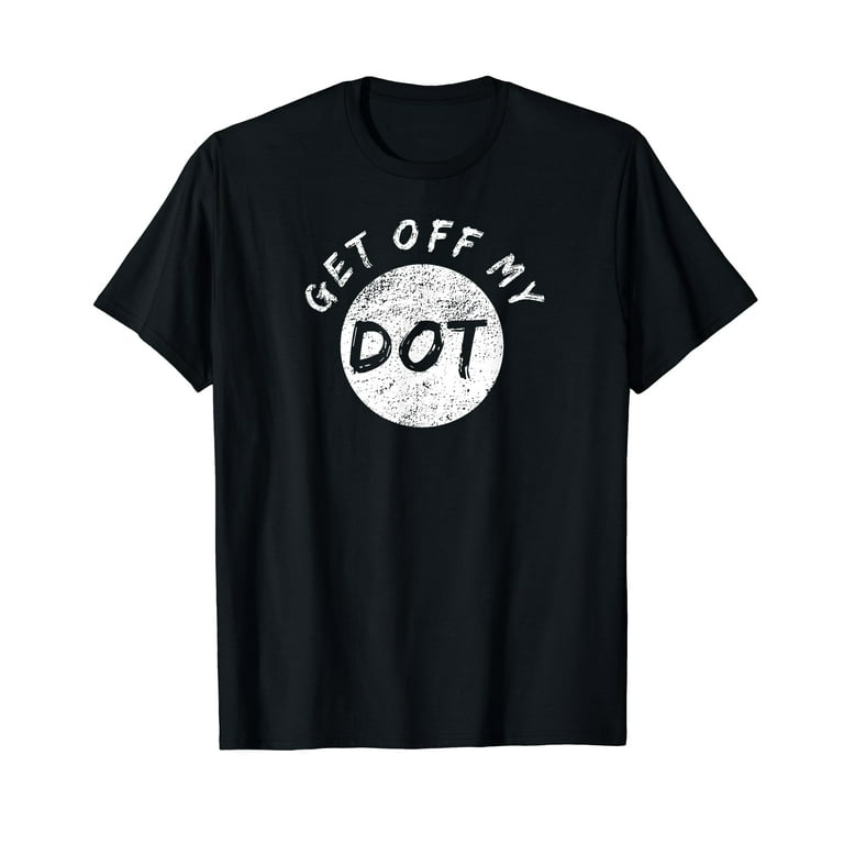 Get Off My Dot Shirt Vintage Marching Band Gifts Get Off My Dot Shirt Vintage Marching Band Gifts