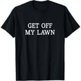 thumbnail image 1 of Get Off My Lawn - Vintage Style - T-Shirt, 1 of 3
