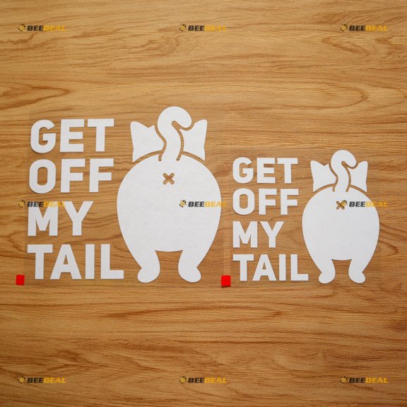 Get Off My Tail Cat Back Off Car Truck Bumper Sticker Decal Vinyl 10152-2 Pack White, 6 Inches, 8 Inches - No Background Die Cut