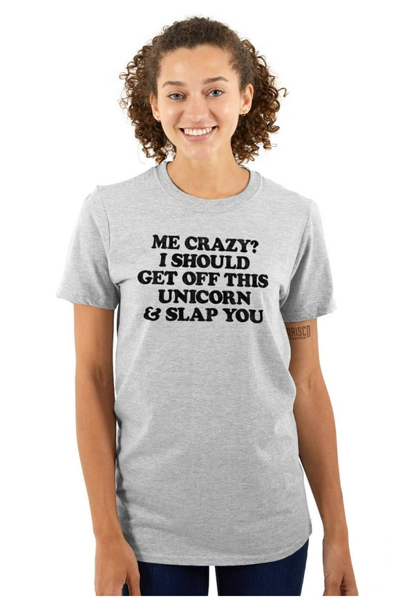 Get Off This Unicorn Slap You Crazy Women's Plus Size Graphic Tee Brisco Brands 2X