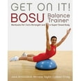 thumbnail image 1 of Get on It!: Bosu(r) Balance Trainer Workouts for Core Strength and a Super Toned Body, (Paperback), 1 of 1