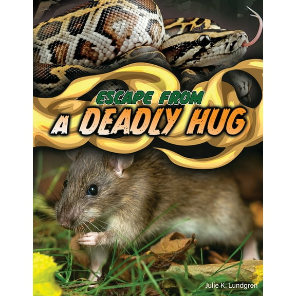 Get Out Alive Escape from a Deadly Hug, (Hardcover)