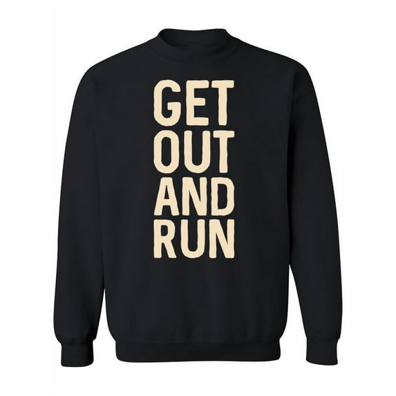 Get Out And Run . Sweatshirt Women -Image by Shutterstock, Female 5X-Large