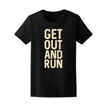 Get Out And Run T-Shirt Men -Image by Shutterstock, Male Small