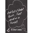 thumbnail image 1 of Get Out of Debt Quick, Fast and in a Hurry!, (Paperback), 1 of 1