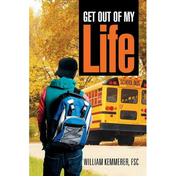 Get Out of My Life (Paperback) by Fsc William Kemmerer