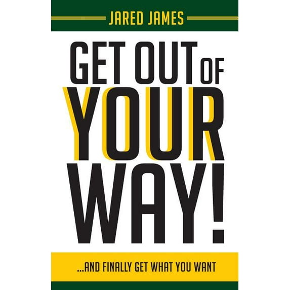 Get Out of YOUR Way!, (Paperback)