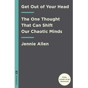 Get Out of Your Head : Stopping the Spiral of Toxic Thoughts (Hardcover)
