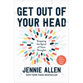 Pre-Owned Get Out of Your Head: Stopping the Spiral of Toxic Thoughts by Jennie Allen (Hardcover)