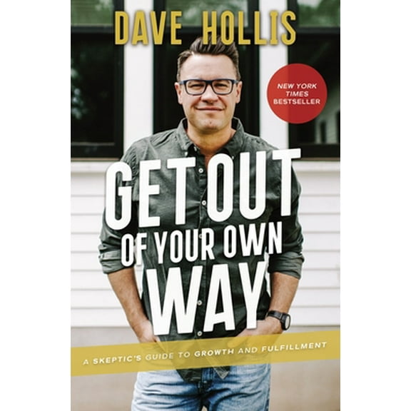 Pre-Owned Get Out of Your Own Way: A Skeptic's Guide to Growth and Fulfillment (Hardcover) 1400215420 9781400215423