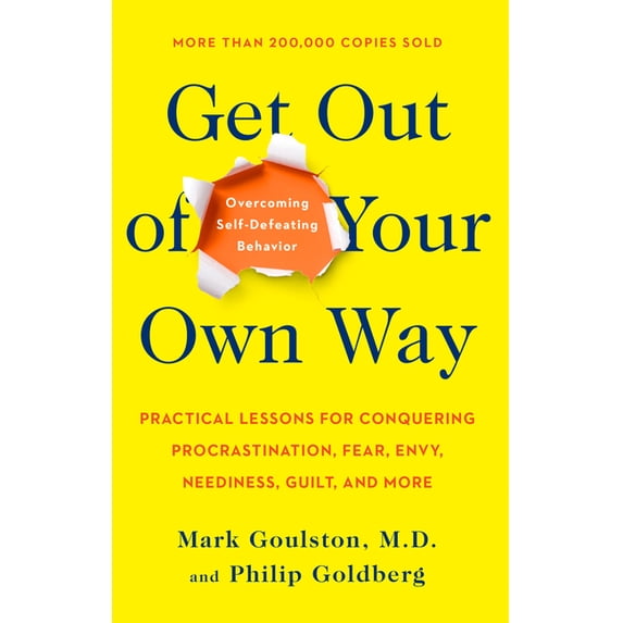 Get Out of Your Own Way: Overcoming Self-Defeating Behavior, (Paperback)
