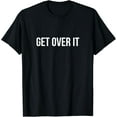 thumbnail image 1 of Get Over It - T-Shirt, 1 of 3