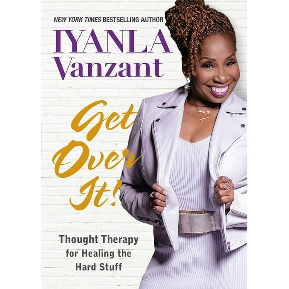 Get Over It!: Thought Therapy for Healing the Hard Stuff, (Paperback)