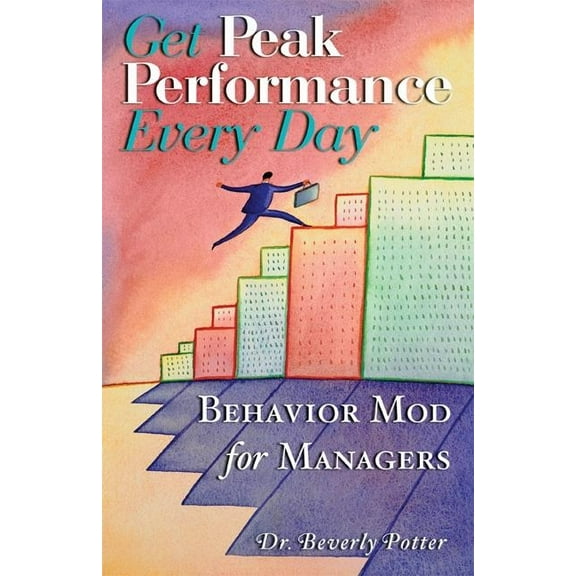 Get Peak Performance Every Day: How to Manage Like a Coach (Paperback)