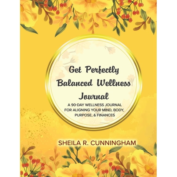 Get Perfectly Balanced Wellness Journal, (Paperback)