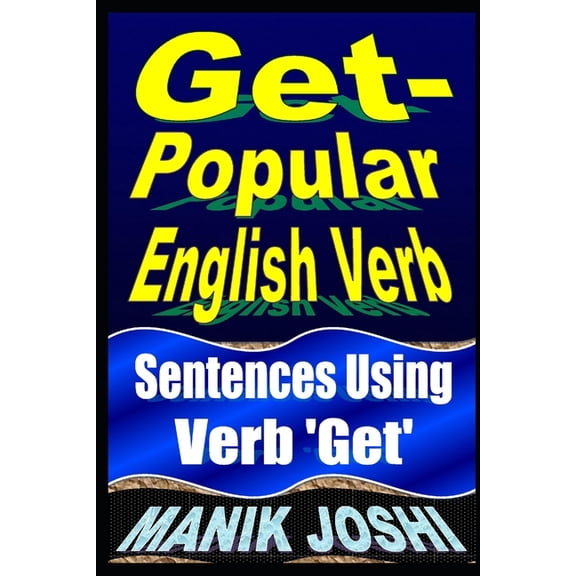 Get- Popular English Verb : Sentences Using Verb 'Get'