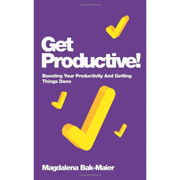 Pre-Owned Get Productive!: Boosting Your Productivity and Getting Things Done (Paperback) 0857083465 9780857083463