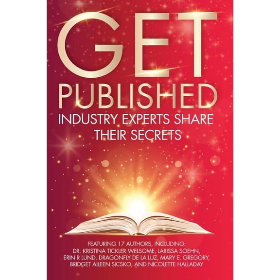Get Published: Industry Experts Share Their Secrets, (Paperback)