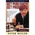 thumbnail image 1 of Pre-Owned Get Published! Get Produced!: Tips on How to Sell Your Writing from America's No 1 Literary Agent (Paperback) 0943728924 9780943728926, 1 of 1