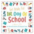 thumbnail image 1 of Pre-Owned Get Ready For 1st Day Of School: An Interactive Activity and Keepsake Book, 1 of 1