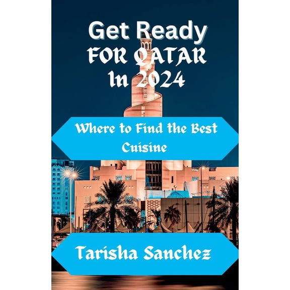 Get Ready for Qatar in 2024: where to find the Best Cuisine