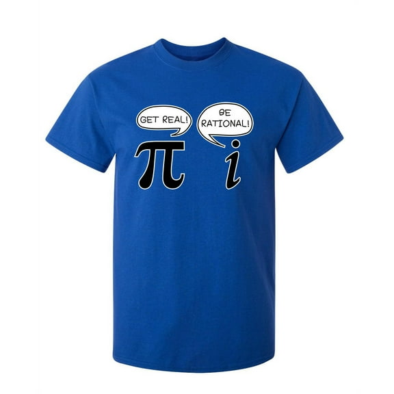 Get Real Be Rational Sarcastic Humor Graphic Novelty Funny Tall T Shirt