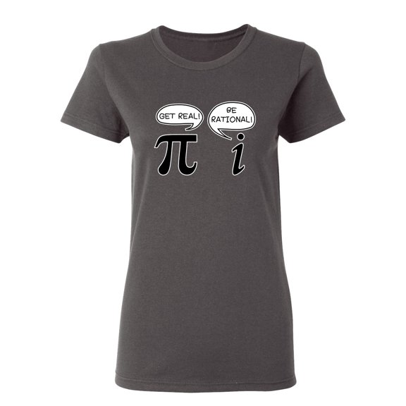Get Real Be Rational Sarcastic Novelty Gift Idea Adult Humor Funny Women's Casual Tees